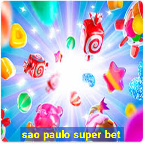 sao paulo super bet